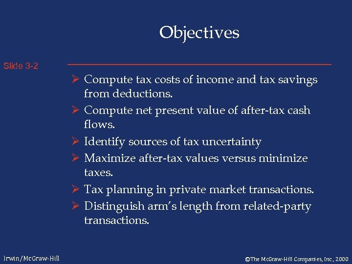 Objectives Slide 3 -2 Ø Compute tax costs of income and tax savings from