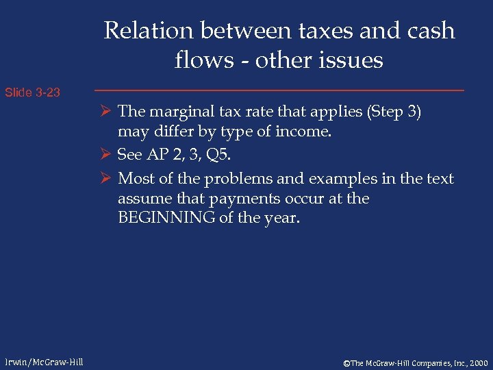 Relation between taxes and cash flows - other issues Slide 3 -23 Ø The