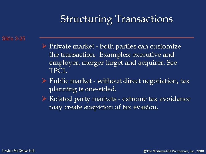 Structuring Transactions Slide 3 -25 Ø Private market - both parties can customize the