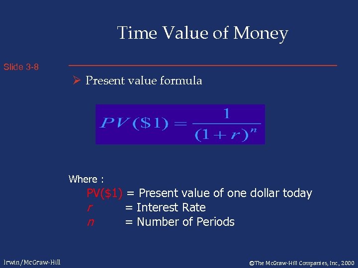 Time Value of Money Slide 3 -8 Ø Present value formula Where : PV($1)