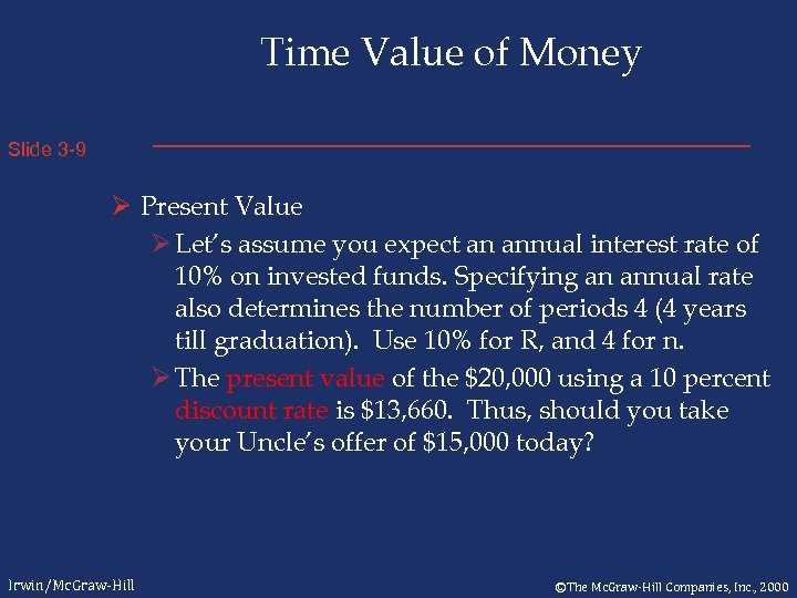 Time Value of Money Slide 3 -9 Ø Present Value Ø Let’s assume you