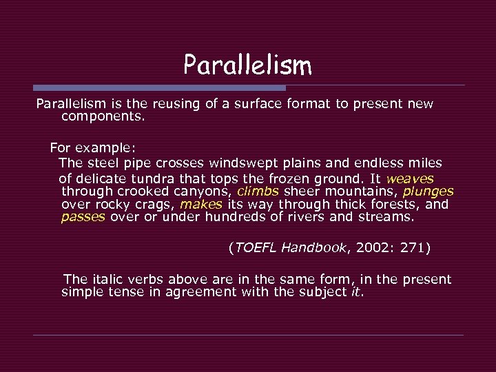 Parallelism is the reusing of a surface format to present new components. For example: