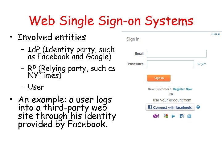 Web Single Sign-on Systems • Involved entities – Id. P (Identity party, such as
