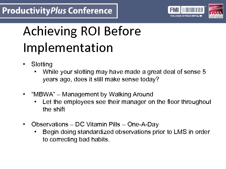 Achieving ROI Before Implementation • Slotting • While your slotting may have made a