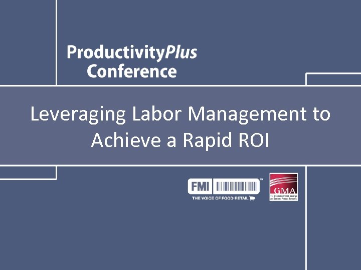 Leveraging Labor Management to Achieve a Rapid ROI 