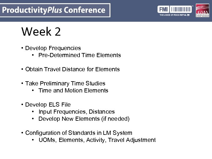 Week 2 • Develop Frequencies • Pre-Determined Time Elements • Obtain Travel Distance for