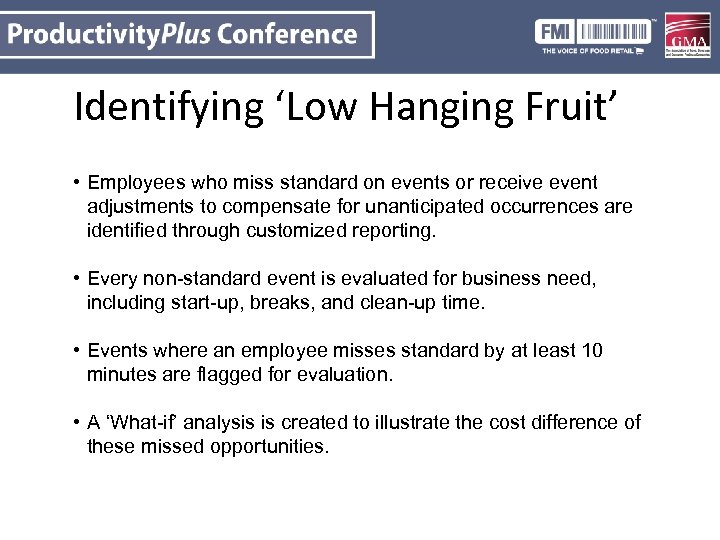 Identifying ‘Low Hanging Fruit’ • Employees who miss standard on events or receive event