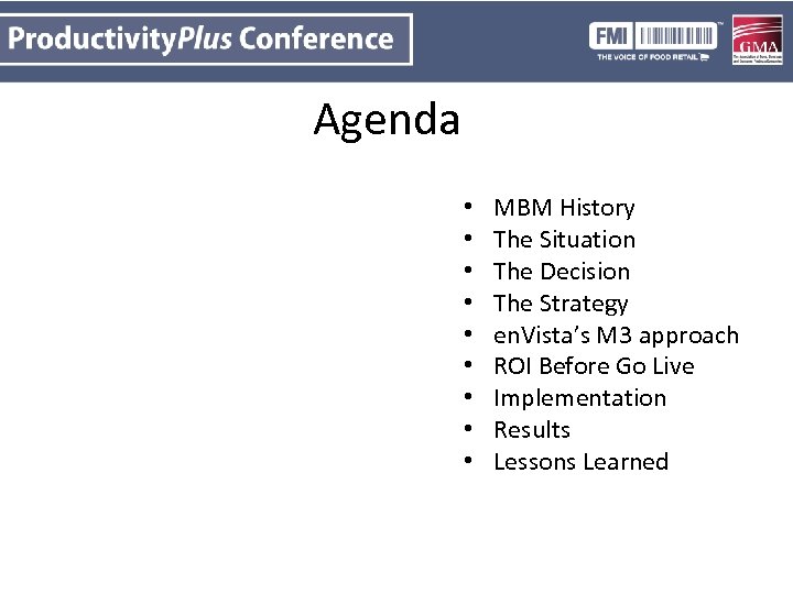 Agenda • • • MBM History The Situation The Decision The Strategy en. Vista’s