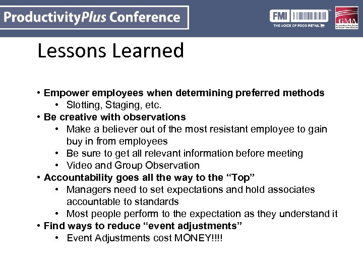 Lessons Learned • Empower employees when determining preferred methods • Slotting, Staging, etc. •