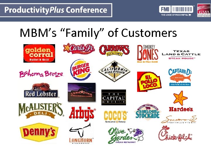 MBM’s “Family” of Customers 