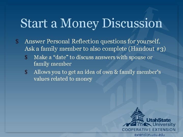 Start a Money Discussion $ Answer Personal Reflection questions for yourself. Ask a family