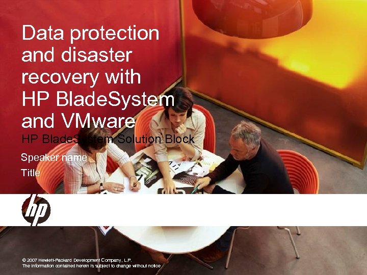 Data protection and disaster recovery with HP Blade. System and VMware HP Blade. System