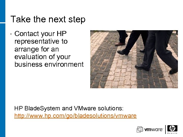Take the next step • Contact your HP representative to arrange for an evaluation