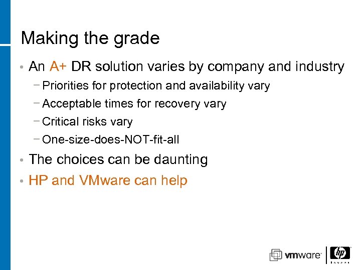 Making the grade • An A+ DR solution varies by company and industry −