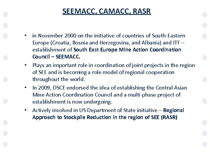 SEEMACC, CAMACC, RASR • in November 2000 on the initiative of countries of South-Eastern