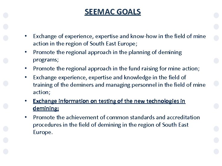 SEEMAC GOALS • Exchange of experience, expertise and know-how in the field of mine