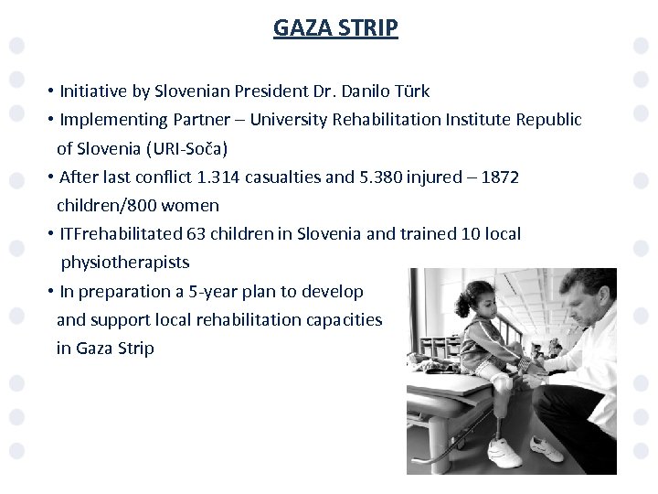 GAZA STRIP • Initiative by Slovenian President Dr. Danilo Türk • Implementing Partner –