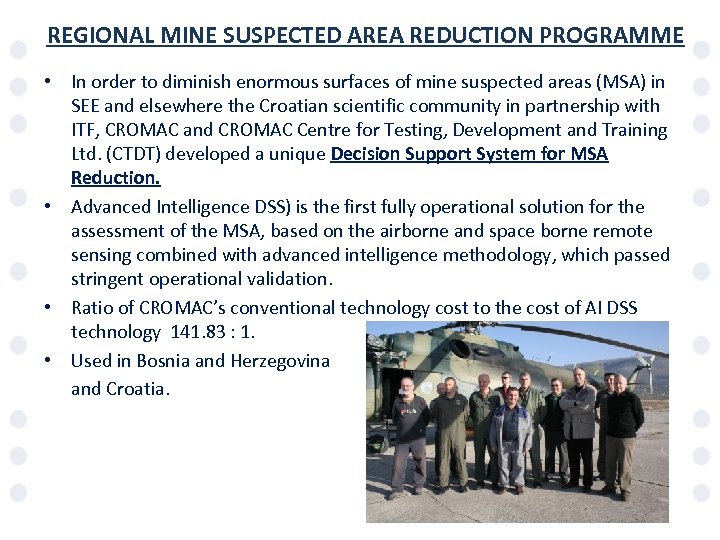 REGIONAL MINE SUSPECTED AREA REDUCTION PROGRAMME • In order to diminish enormous surfaces of