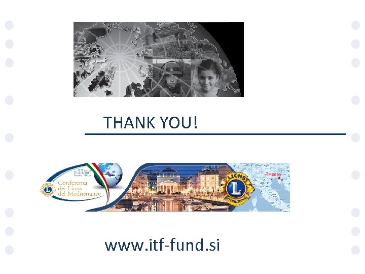 THANK YOU! www. itf-fund. si 