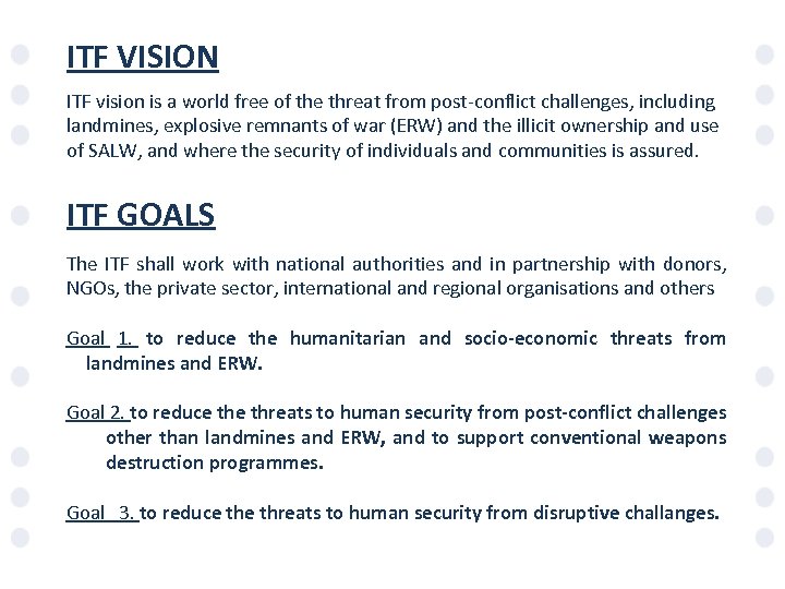 ITF VISION ITF vision is a world free of the threat from post-conflict challenges,
