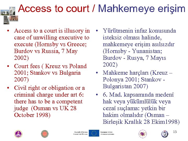 Access to court / Mahkemeye erişim • Access to a court is illusory in