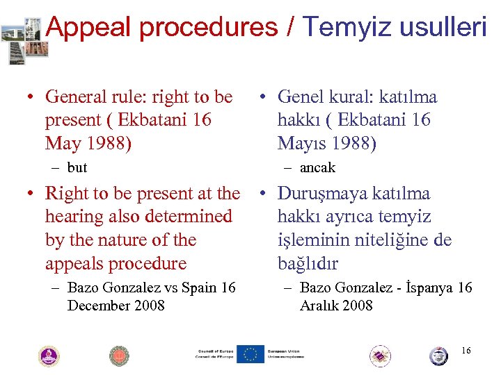 Appeal procedures / Temyiz usulleri • General rule: right to be present ( Ekbatani
