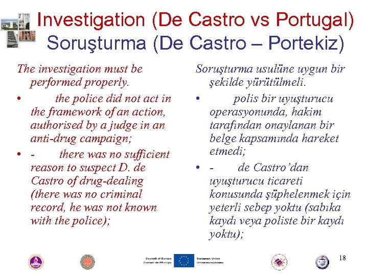 Investigation (De Castro vs Portugal) Soruşturma (De Castro – Portekiz) The investigation must be