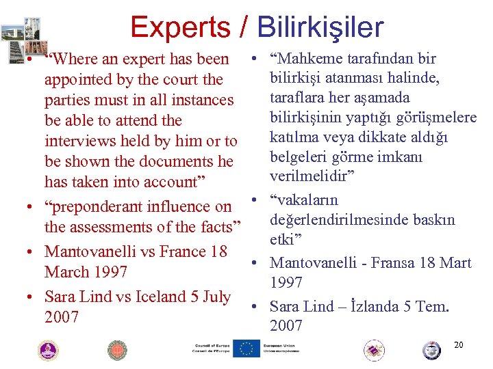 Experts / Bilirkişiler • “Where an expert has been appointed by the court the