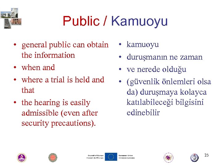 Public / Kamuoyu • general public can obtain the information • when and •