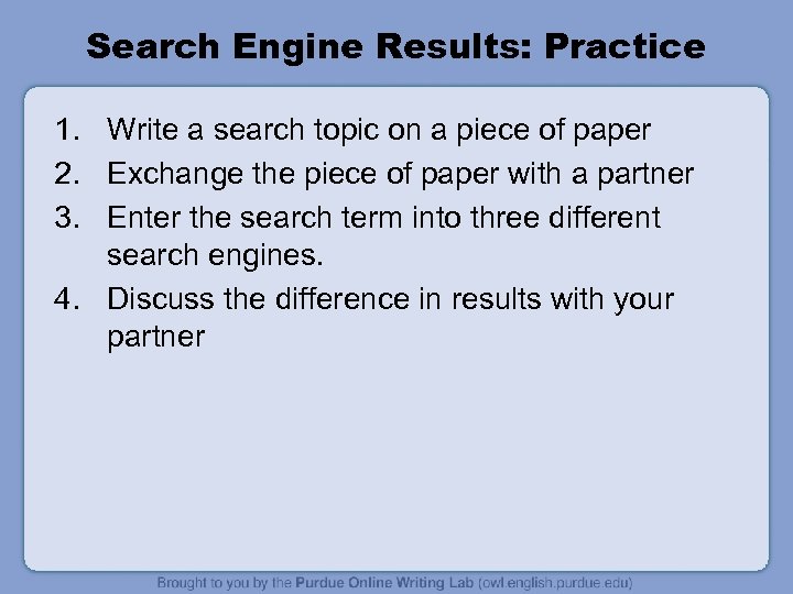 Search Engine Results: Practice 1. Write a search topic on a piece of paper