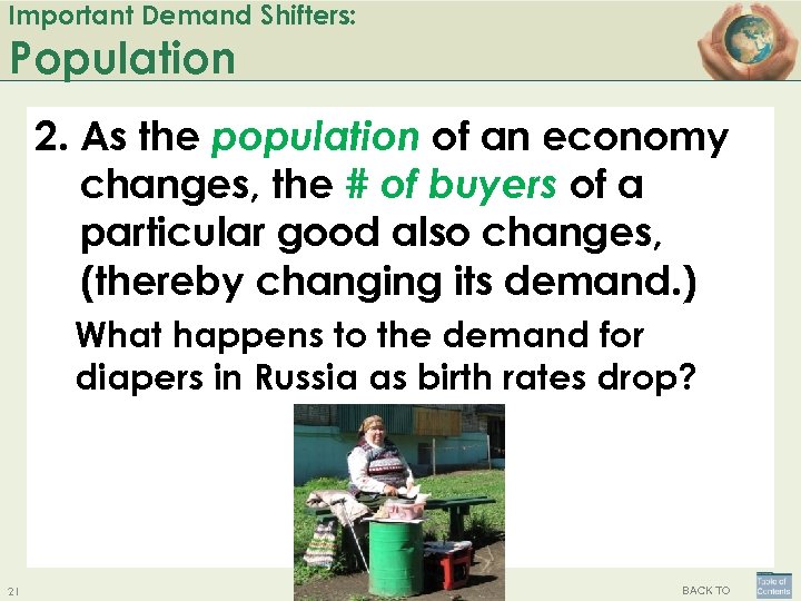 Important Demand Shifters: Population 2. As the population of an economy changes, the #