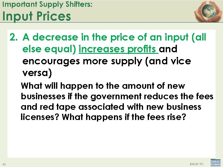 Important Supply Shifters: Input Prices 2. A decrease in the price of an input