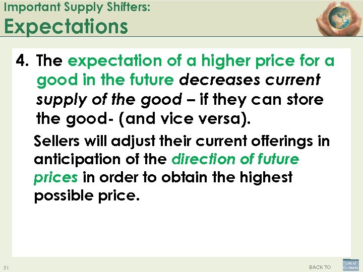 Important Supply Shifters: Expectations 4. The expectation of a higher price for a good