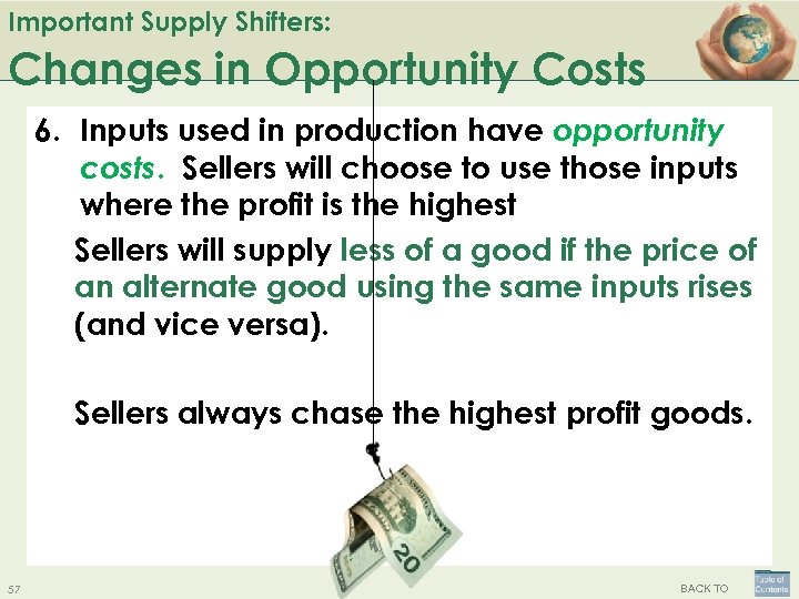 Important Supply Shifters: Changes in Opportunity Costs 6. Inputs used in production have opportunity
