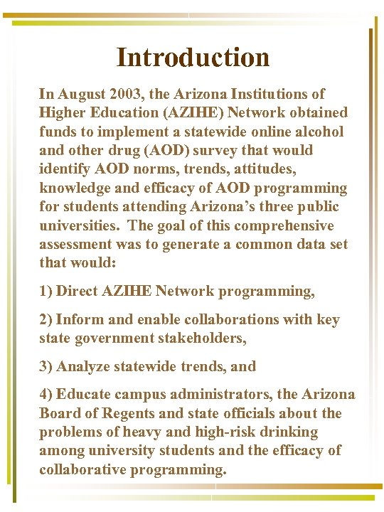 Introduction In August 2003, the Arizona Institutions of Higher Education (AZIHE) Network obtained funds