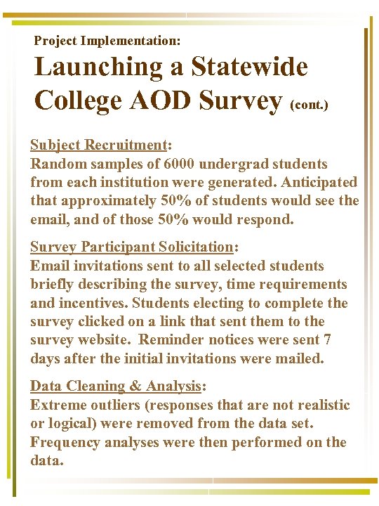 Project Implementation: Launching a Statewide College AOD Survey (cont. ) Subject Recruitment: Random samples