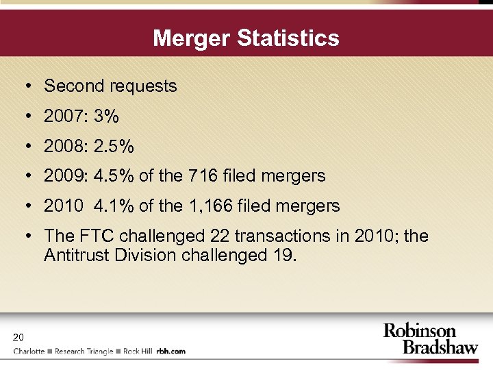 Merger Statistics • Second requests • 2007: 3% • 2008: 2. 5% • 2009: