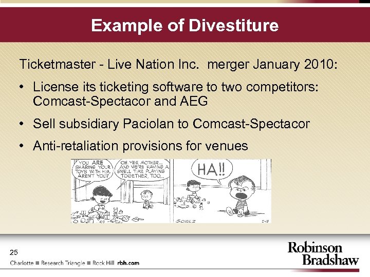 Example of Divestiture Ticketmaster - Live Nation Inc. merger January 2010: • License its
