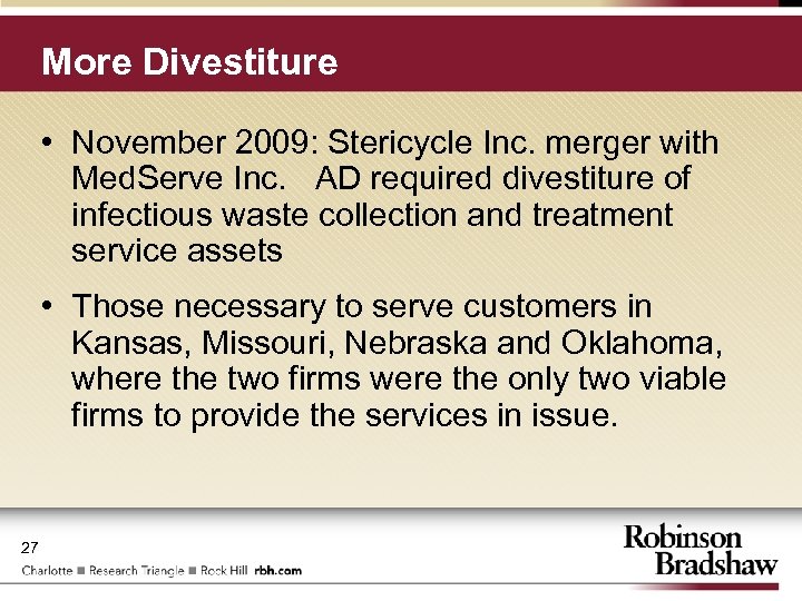 More Divestiture • November 2009: Stericycle Inc. merger with Med. Serve Inc. AD required