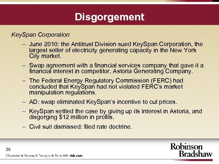 Disgorgement Key. Span Corporation – June 2010: the Antitrust Division sued Key. Span Corporation,