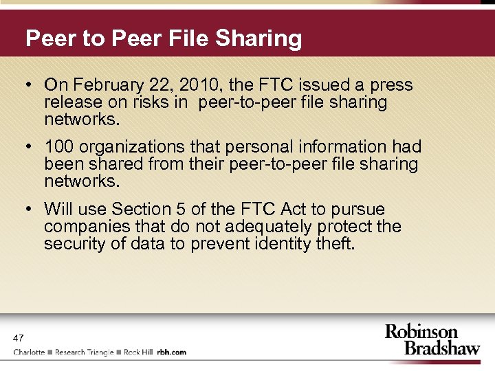 Peer to Peer File Sharing • On February 22, 2010, the FTC issued a