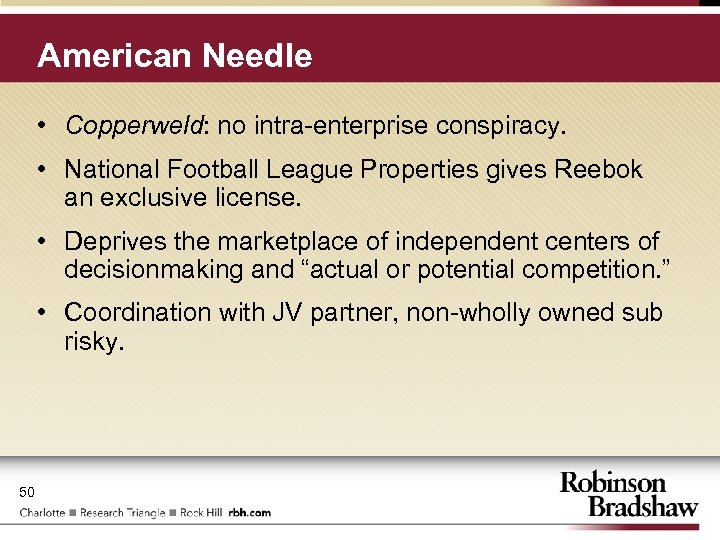 American Needle • Copperweld: no intra-enterprise conspiracy. • National Football League Properties gives Reebok