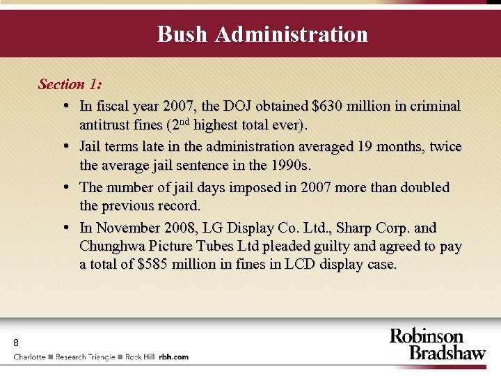 Bush Administration Section 1: • In fiscal year 2007, the DOJ obtained $630 million