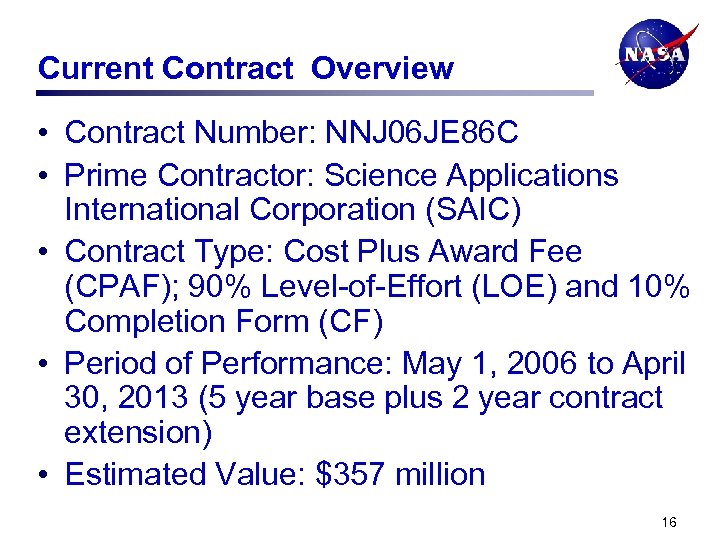 Current Contract Overview • Contract Number: NNJ 06 JE 86 C • Prime Contractor: