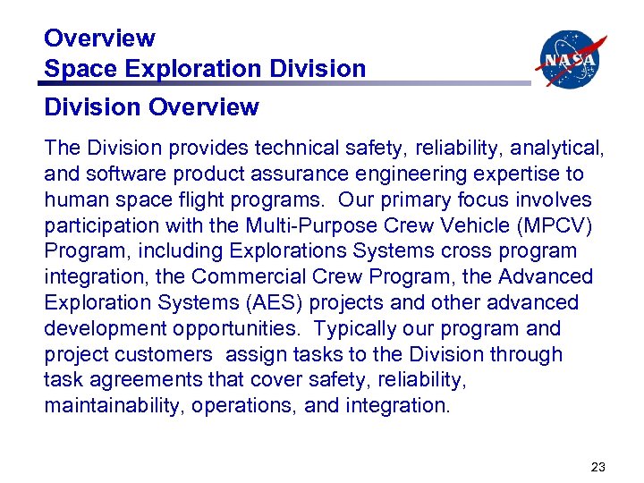 Overview Space Exploration Division Overview The Division provides technical safety, reliability, analytical, and software