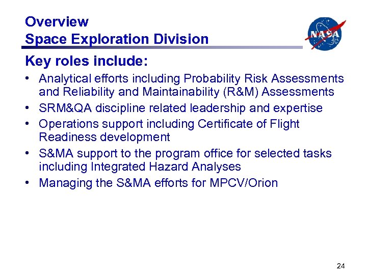 Overview Space Exploration Division Key roles include: • Analytical efforts including Probability Risk Assessments