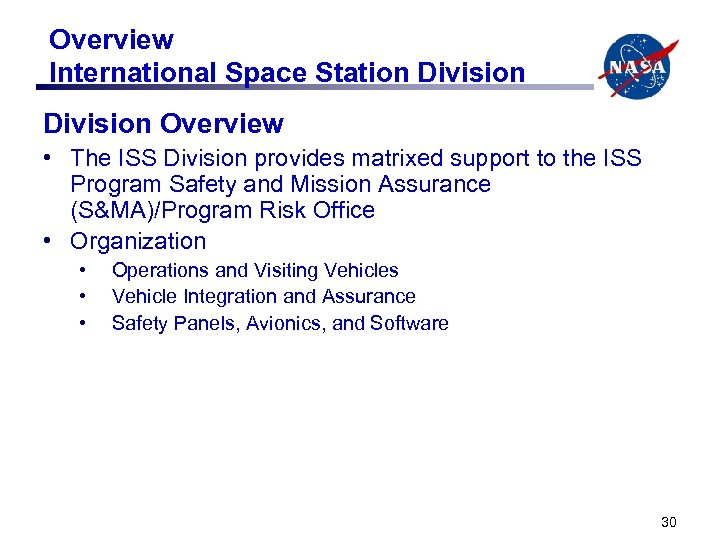 Overview International Space Station Division Overview • The ISS Division provides matrixed support to