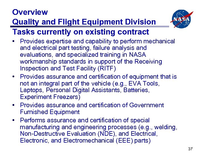 Overview Quality and Flight Equipment Division Tasks currently on existing contract • Provides expertise