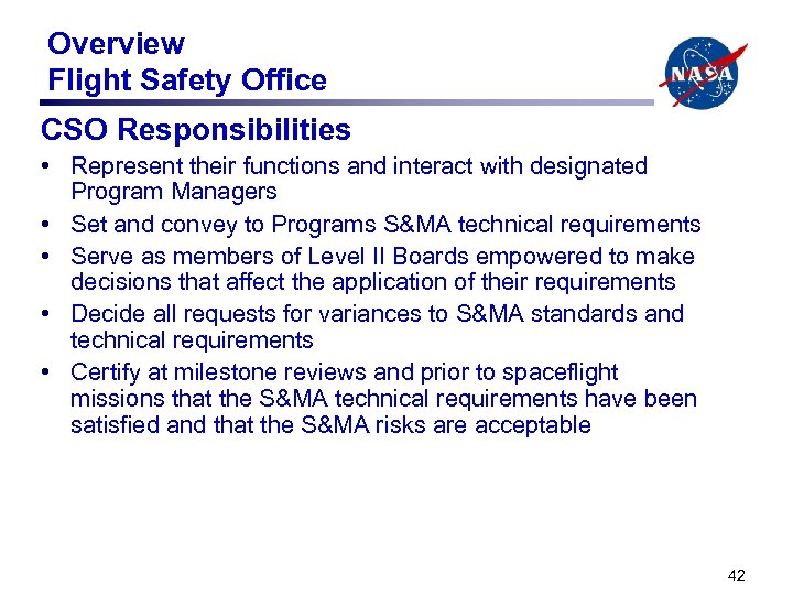 Overview Flight Safety Office CSO Responsibilities • Represent their functions and interact with designated