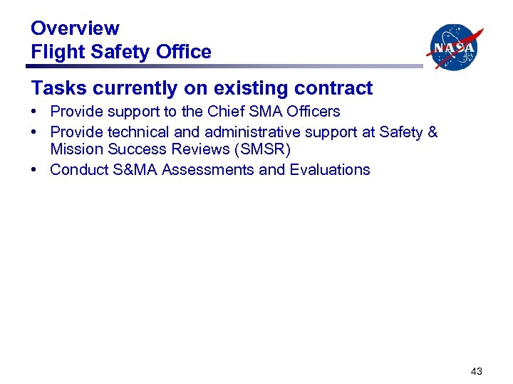 Overview Flight Safety Office Tasks currently on existing contract • Provide support to the